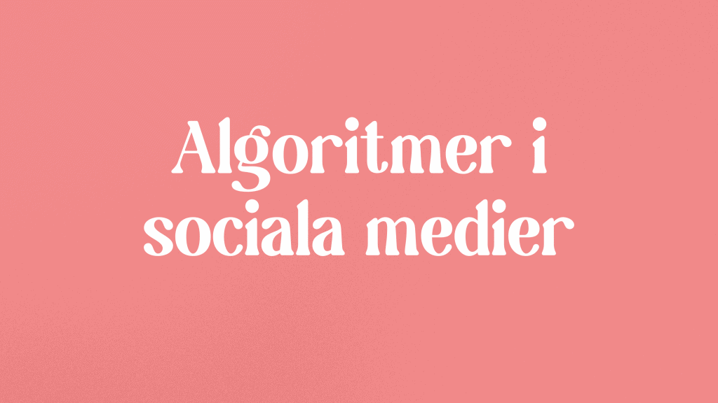 Abstrakt bild med rubriken Algoritmer i sociala medier