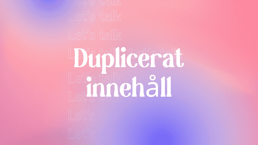 Abstrakt bild med rubriken duplicerat innehåll
