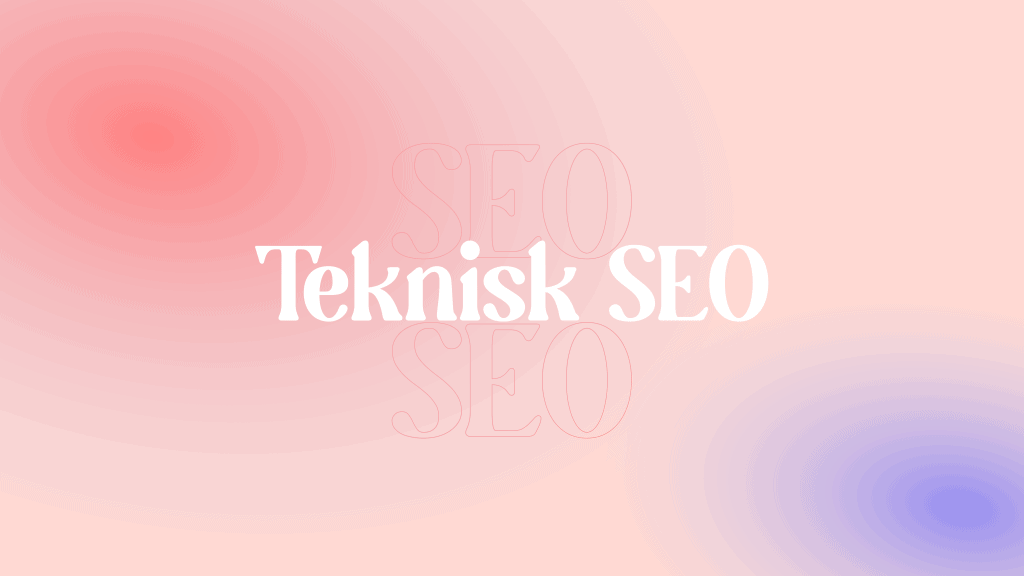Abstrakt bild med rubriken teknisk seo